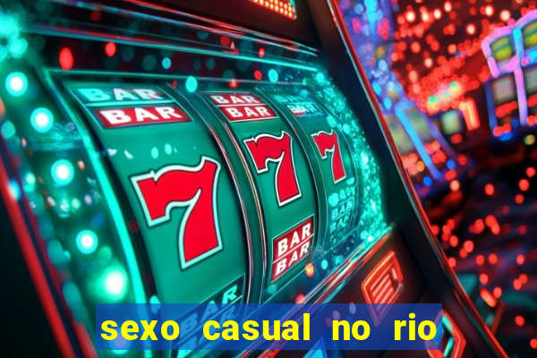 sexo casual no rio de janeiro